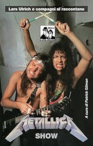 Metallica show. Lars Ulrich e compagni si raccontano