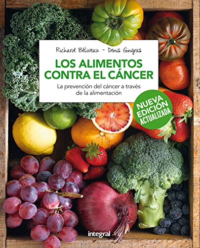 Los alimentos contra el cáncer (Edición ampliada) (ALIMENTACION) (Spanish Edition)