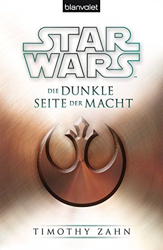 Star Wars™ Die dunkle Seite der Macht (Die Thrawn-Trilogie (Legends), Band 2) Star Wars™ Die dunkle Seite der Macht (Die Thrawn-Trilogie (Legends), Band 2)