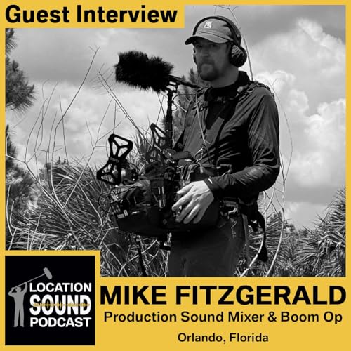 『109 Mike Fitzgerald - Production Sound Mixer and boom op based out of Orlando, Florida』のカバーアート