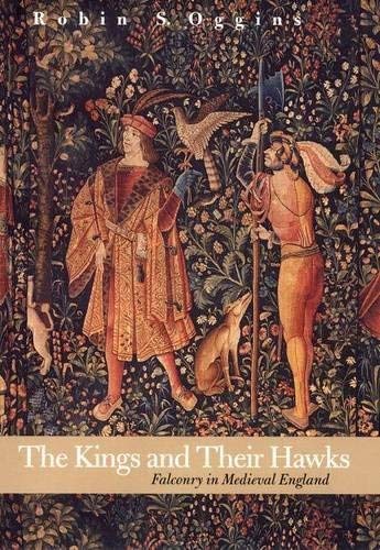 The Kings and Their Hawks: Falconry in Medieval England