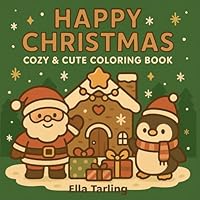 Happy Christmas Coloring Book – 40 Cozy & Cute Winter Designs for Kids & Adults: Hygge-Inspired Holiday Fun B0F63MGYQ7 Book Cover