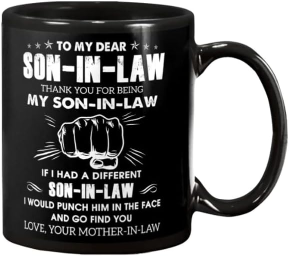 Mugs Personalized To My Son In Law Coffee From Future Mom My Dear Son In Law Gifts I Would Punch Him In The Face And Find My Son In Law Custom Name
