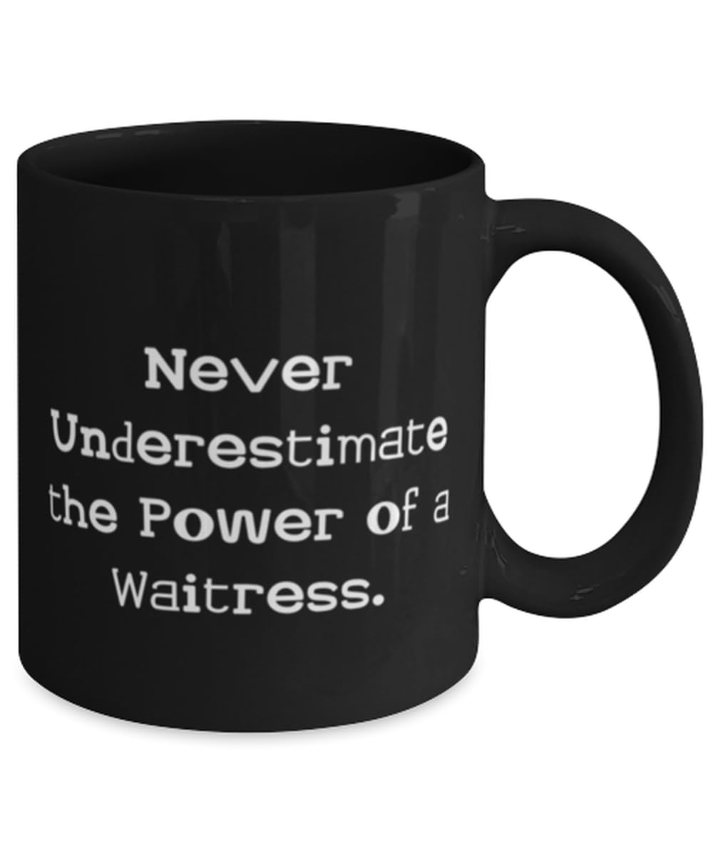 MIPOMALL Sarcasm Waitress Gifts, Never Underestimate the Power of a Waitress, Best 11oz 15oz Mug For Coworkers From Coworkers