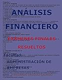 analisis financiero de empresas ejemplos  ANÁLISIS FINANCIERO-EXÁMENES FINALES RESUELTOS: Facultad: ADMINISTRACIÓN DE EMPRESAS