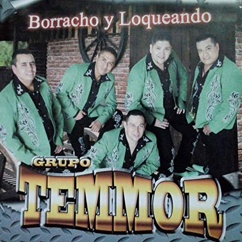 Play Borracho y Loqueando by Grupo Temmor on Amazon Music