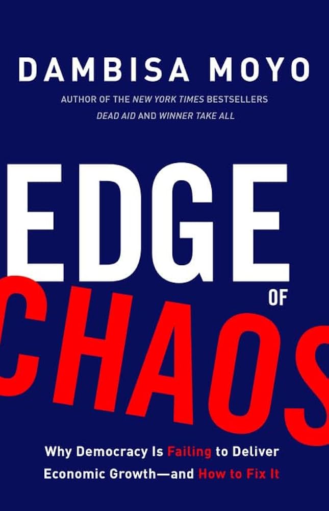 Edge of Chaos: Why Democracy Is Failing to Deliver Economic