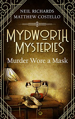 Mydworth Mysteries - Murder wore a Mask (A Cosy Historical Mystery Series Book 4)