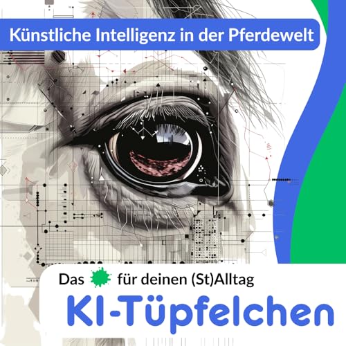 K&uuml;nstliche Intelligenz in der Pferdewelt - Das KI-T&uuml;pfelchen f&uuml;r deinen (St)Alltag Podcast Por Hendrik Klein a