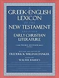 A Greek-English Lexicon of the New Testament and Other Early Christian Literature, 3rd Edition