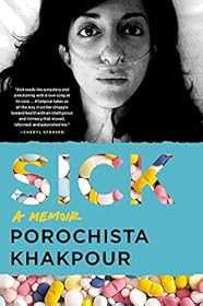 Sick by Porochista Khakpour