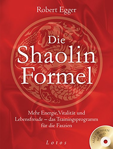 Die Shaolin-Formel (inkl. DVD): Mehr Energie, Vitalität und Lebensfreude - das Trainingsprogramm f Die Shaolin-Formel (inkl. DVD): Mehr Energie, Vitalität und Lebensfreude - das Trainingsprogramm f