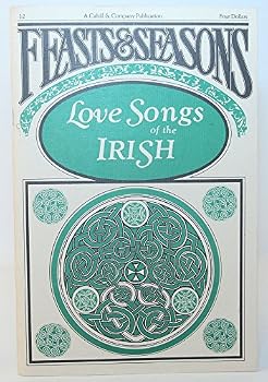 Feasts & Seasons, Vol I, No. 2: Love Songs of the Irish