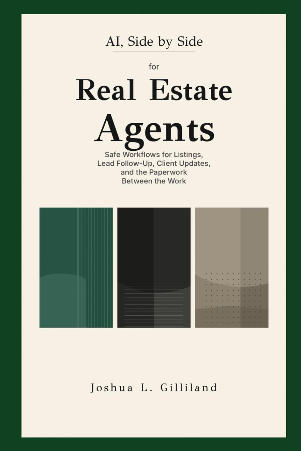 AI, Side by Side for Real Estate Agents: Safe Workflows for Listings, Lead Follow-Up, Client Updates, and the Paperwork Between the Work