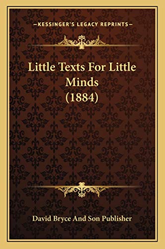 Little Texts For Little Minds (1884)