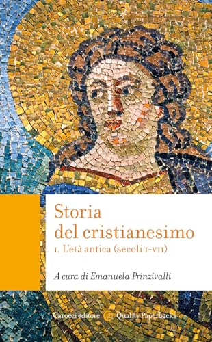 Storia del cristianesimo. L' età antica (secoli I-VII) (Vol. 1)