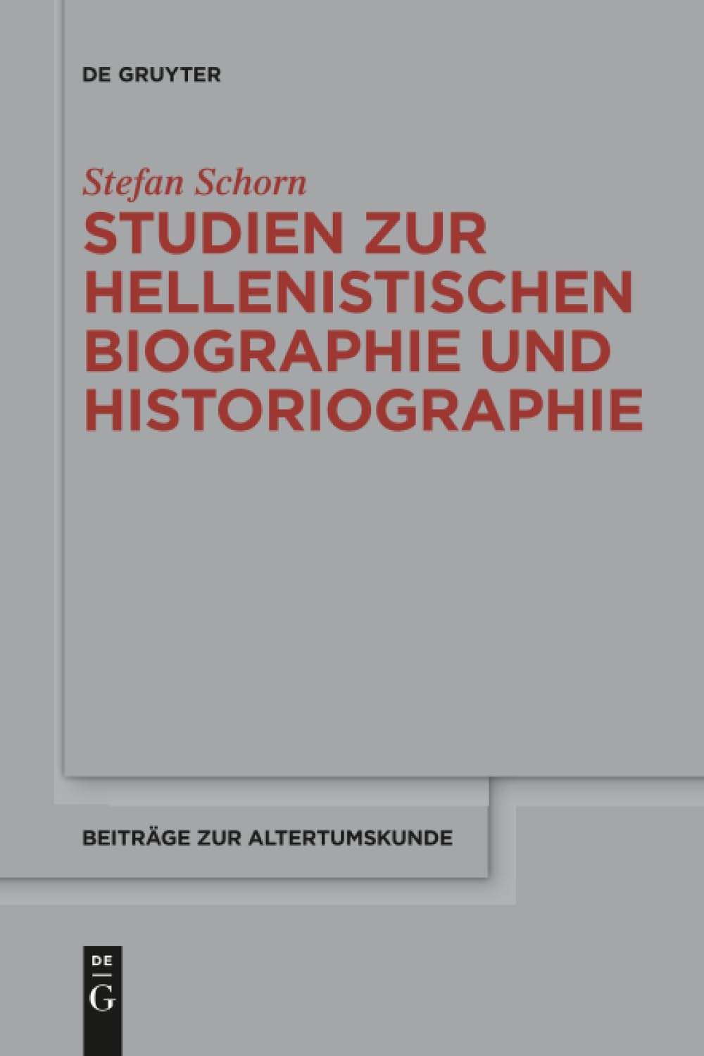 Studien zur hellenistischen Biographie und Historiographie by... - 9783110685183