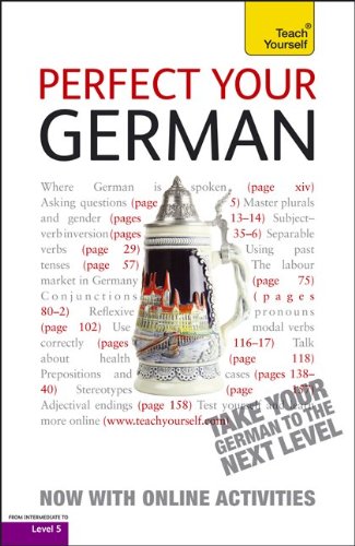 Teach Yourself Perfect Your German: Advanced: Level 5