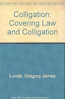 Colligation: Covering Law and Colligation by Gregory James Lunde (1995-08-03) B01F82HGX8 Book Cover