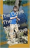 The Days The Nights The Love: Marcus Severns (English Edition)
