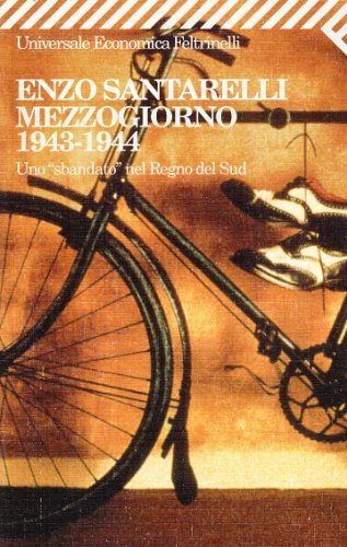 Mezzogiorno 1943-1944. Uno Sbandato Nel Regno del Sud