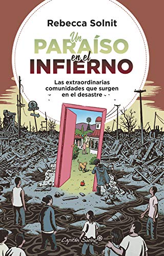 Un paraiso en el infierno: Las extraordinarias comunidades que surgen en el desastre (ENSAYO)