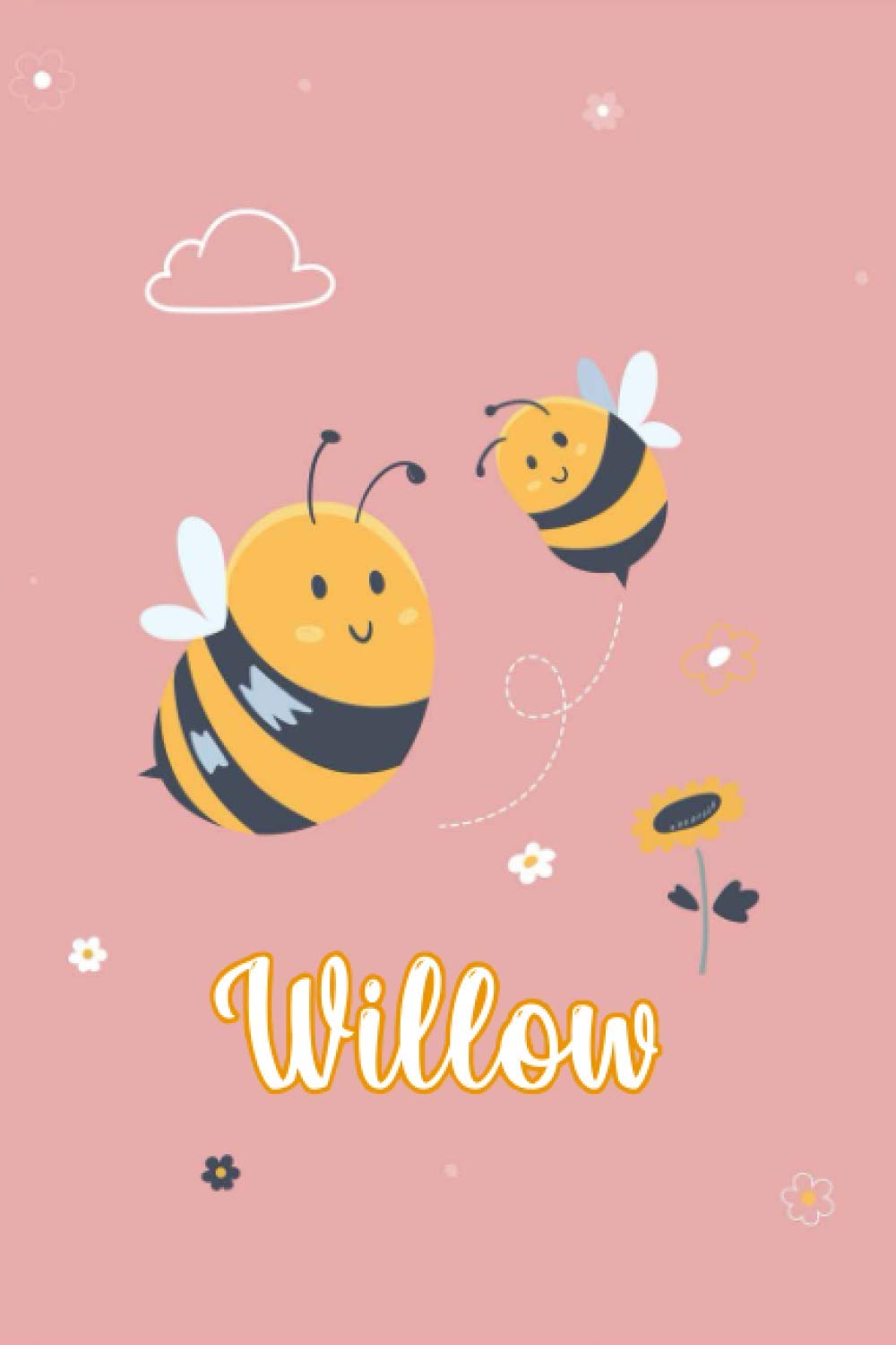Willow : Cute Bee Journal: Notebook With Name On Front Cover, 120 pages College Ruled Notebook Journal & Diary for Writing & Note Taking for Girls ... Personalized Notebooks For Girls And Women)