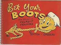Bet Your Boots: The Story of Recruit Training B000ZFX5VQ Book Cover