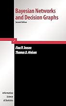 Bayesian Networks and Decision Graphs (Information Science and Statistics)