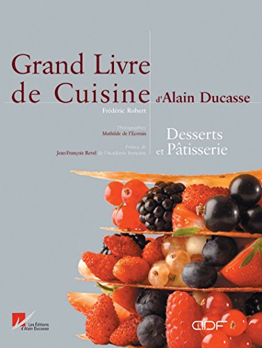 Télécharger Le Grand Livre de cuisine d'Alain Ducasse : Desserts et Pâtisserie Gratuit