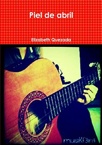 Piel de abril (Spanish Edition)