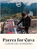 Parra for Cuva - Live au Cañon del Sumidero, México