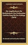 angel fischereiliche nutzung  Die Angelfischerei, Die Krebsfischerei, Das Fischstechen Und Der Fang Mit Der Schlinge (1878)
