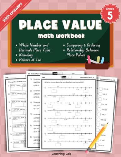 Place Value Math Workbook Grade 5: Whole Number and Decimal Place Value, Expanded Form, Written Form, Relationship Between Place Values, Rounding, ... and Regrouping, Powers of Ten | With Answers