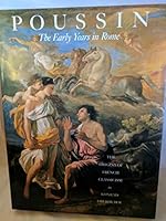 Poussin: The Early Years in Rome : The Origins of French Classicism 1555950035 Book Cover