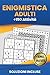 Enigmistica Adulti: Parole Intrecciate, Sudoku, Hexadoku, Labirinto, Kakuro | + 150 Attività per Allenare il Tuo Cervello | Soluzioni Incluse