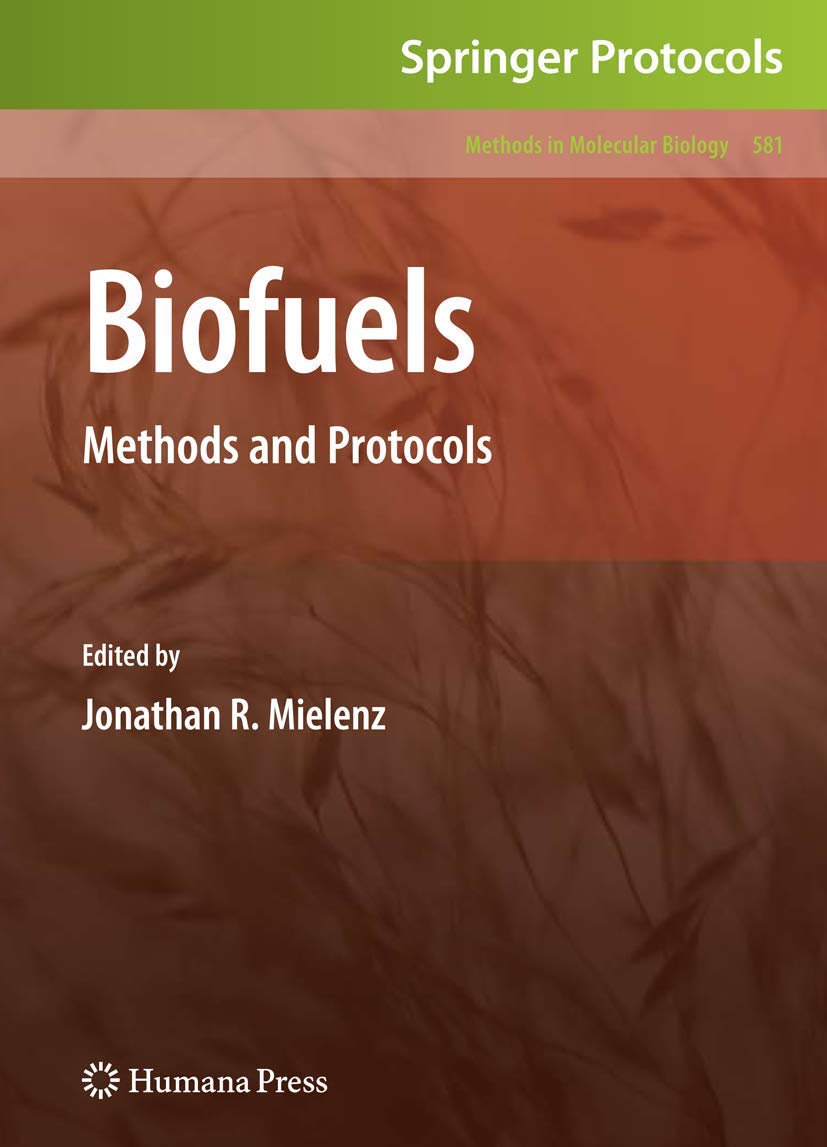 Biofuels: Methods and Protocols (Methods in Molecular Biology, 581)