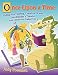 Once Upon a Time: Using Storytelling, Creative Drama, and Reader's Theater with Children in Grades PreK-6