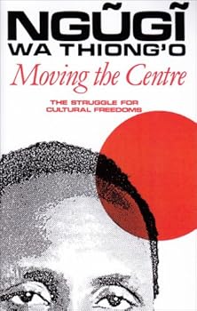 Paperback Moving the Centre (STUDIES IN AFRICAN LITERATURE NEW SERIES) Book