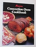 Amana Convection Oven Cookbook