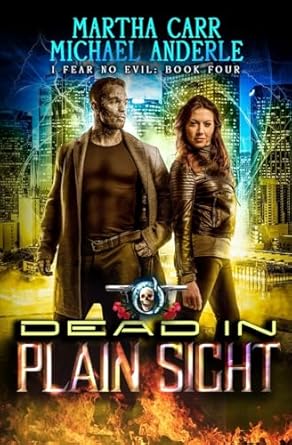 Dead In Plain Sight: An Urban Fantasy Action Adventure (I Fear No Evil)