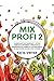 Mixprofi 2: Hausgemacht statt eingekauft - Mit dem Thermomix gesündere Alternativen zu Fertigprodukten zaubern. 80 clevere Rezepte, die Geld sparen und die Umwelt schonen