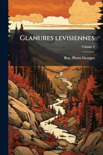 Glanures levisiennes; Volume 4 (French Edition)
