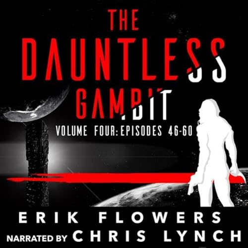 The Dauntless Gambit - Volume Four: Episodes 46-60 Audiolivro Por Erik Flowers capa