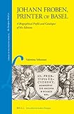 Johann Froben, Printer of Basel (Library of the Written Word, Volume 65 / The Handpress World, Volume 50)