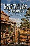 Australian Agritourism for Farmers: A Practical Guide to Farm Stays, Glamping, Farm Gate Sales, Events and Rural Tourism Income