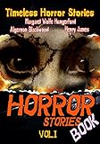 THE HORROR STORIES BOOK VOL.I: 11 TIMELESS HORROR TALES, THE WILLOWS, THE CENTAUR, A PRISONER IN FAIRYLAND, THE HAUNTED CHAMBER, THE TURN OF THE SCREW
