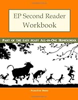 EP Second Reader Workbook: Part of the Easy Peasy All-in-One Homeschool 198610060X Book Cover