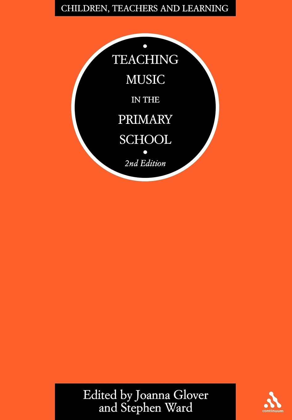 Teaching Music in the Primary School 2/e (Children, Teachers and Learning (Cont