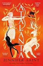 Atalanta: From the No. 1 Sunday Times bestselling author; in a world of heroes, meet Greek mythology’s fiercest heroine